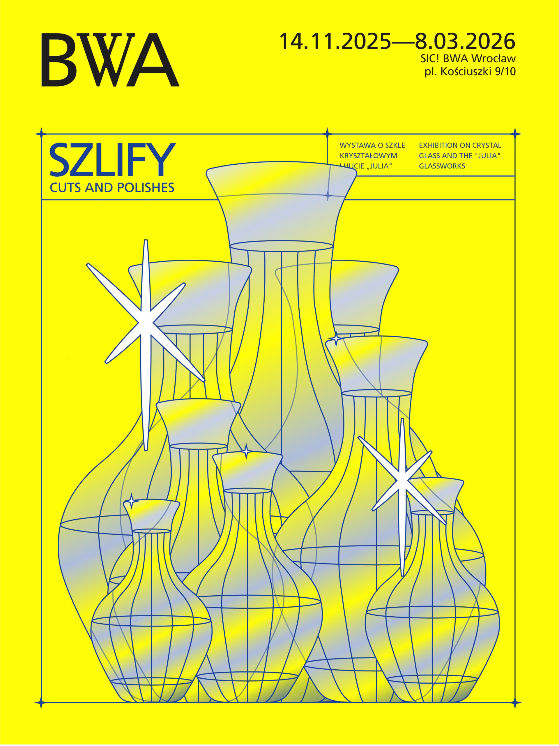 Plakat ze stylizowanymi szklanymi wazonami i wybuchami gwiazd; tekst zapowiada wystawę "SZLIFY: Cuts and Polishes" w BWA Wrocław od listopada 2025 do marca 2026.