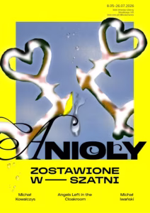 Plakat z dwoma topniejącymi krzyżami w kształcie serca, pogrubionym tekstem "Anioły zostawione w szatni" i szczegółami wydarzenia na wystawę w dniach 8.05-26.07.2026 w BWA Wrocław, Polska.