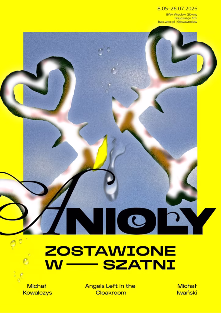 Plakat z dwoma topniejącymi krzyżami w kształcie serca, pogrubionym tekstem "Anioły zostawione w szatni" i szczegółami wydarzenia na wystawę w dniach 8.05-26.07.2026 w BWA Wrocław, Polska.
